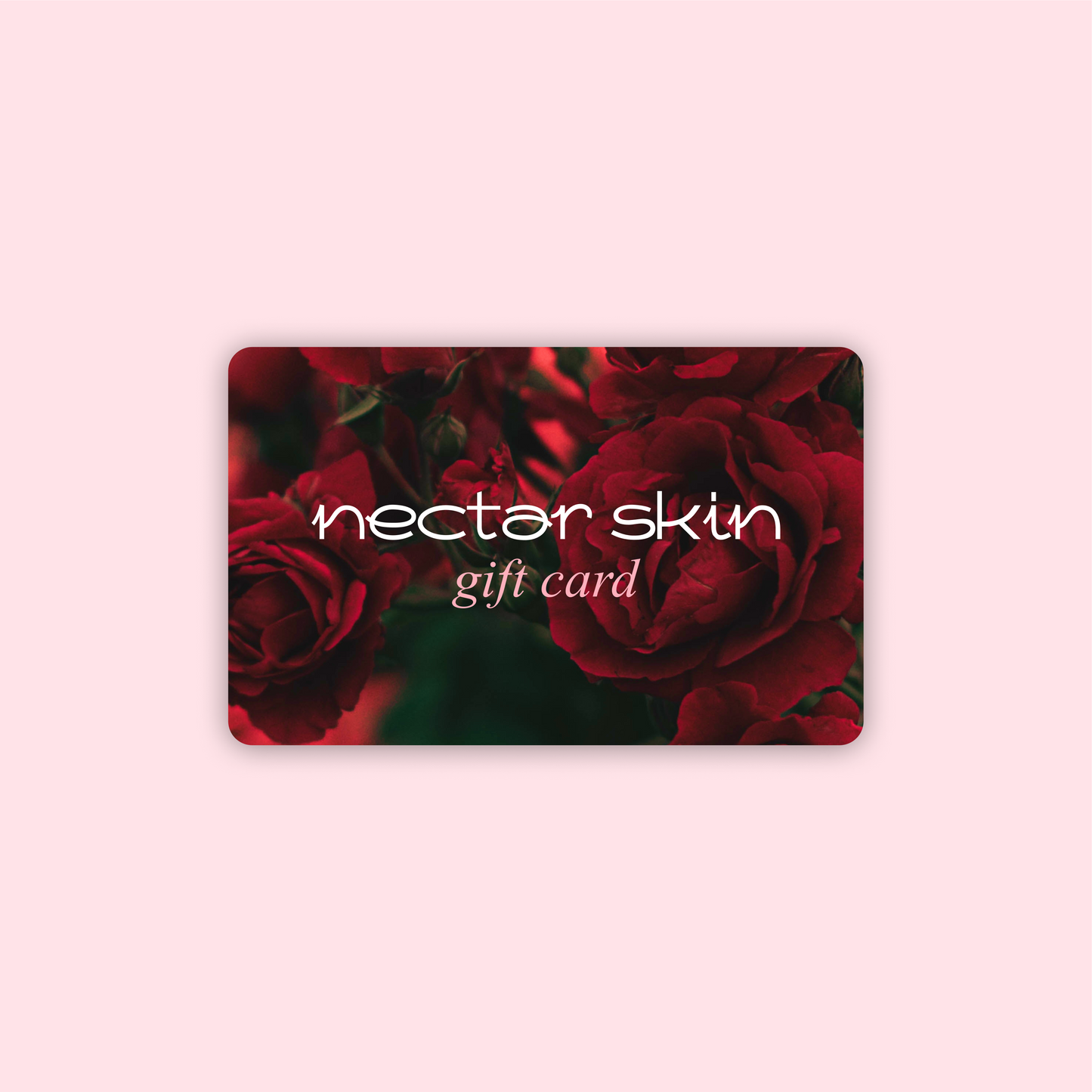 Nectar Skin Gift Card 🌹